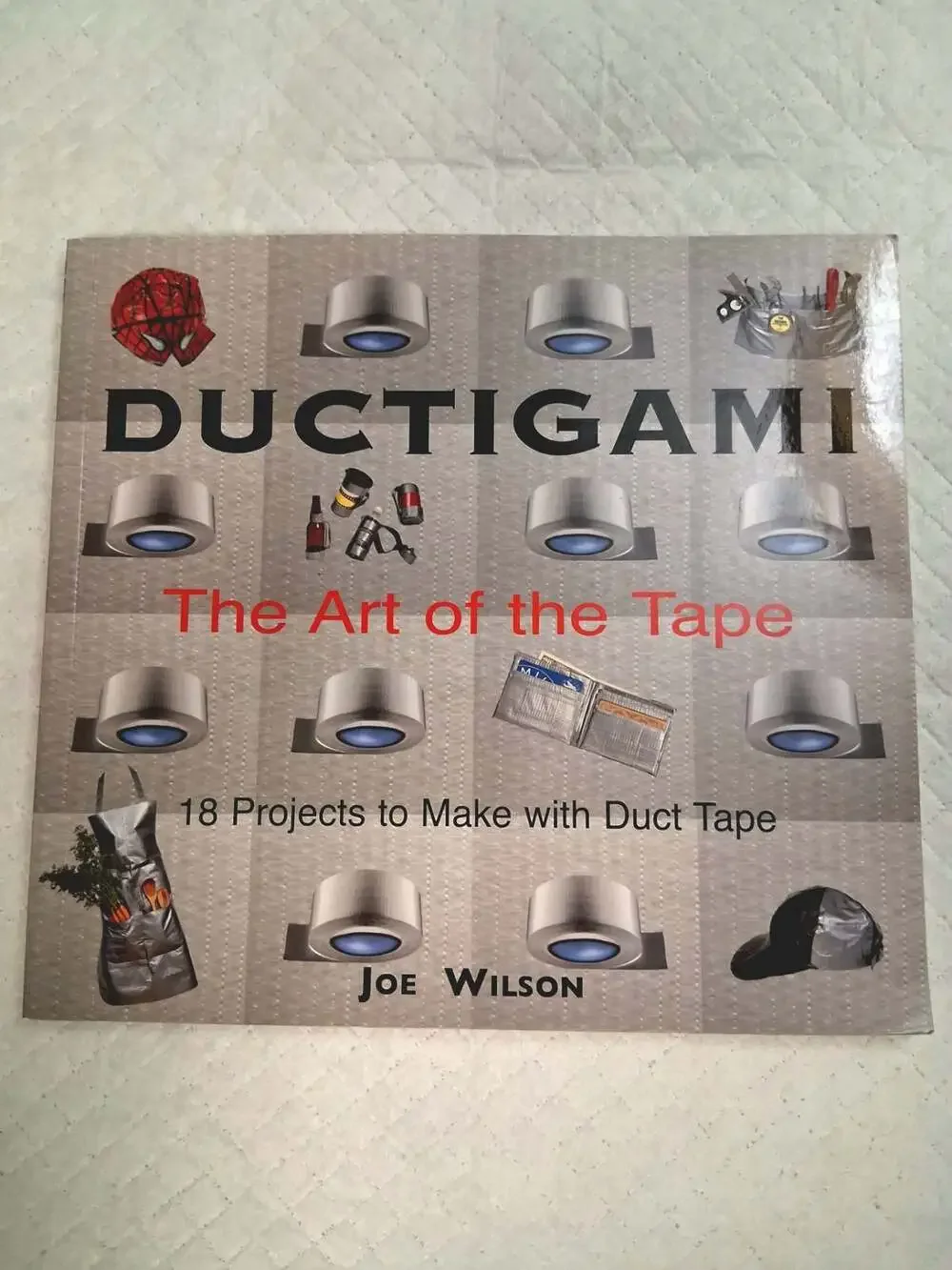 Ductigami: The Art of the Tape by Joe Wilson